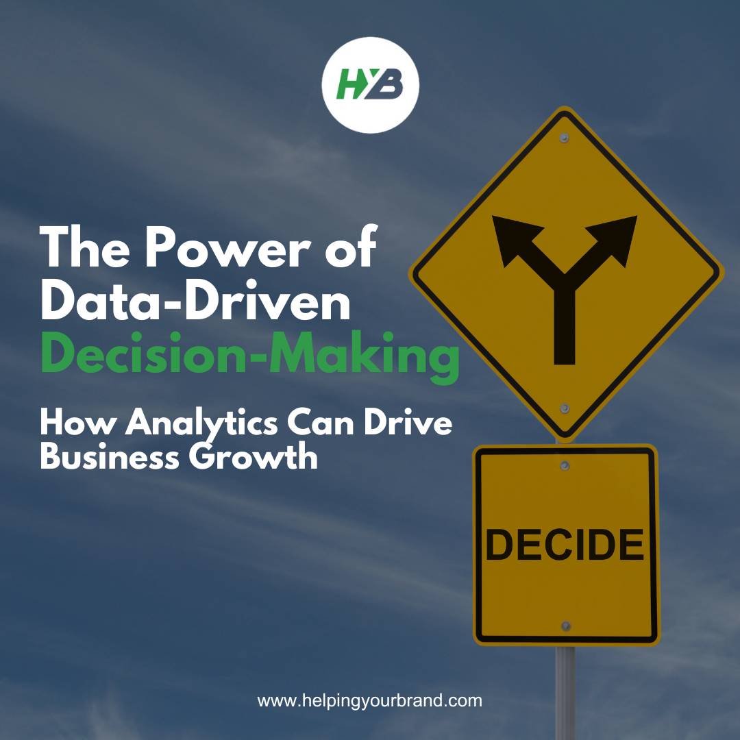 The Power of Data-Driven Decision-Making: How Analytics Can Drive Business Growth